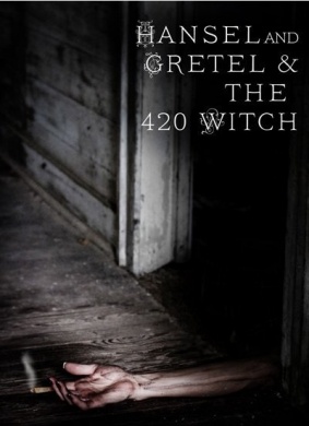 黑森林：糖果屋和420女巫Hansel & Gretel Get Baked